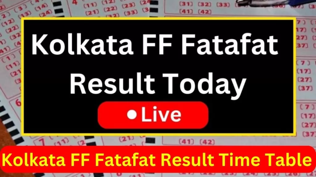 Kolkata FF Fatafat Result Time Table, Kolkata FF Result , Kolkata FF Result 2023, Satta Matka, Chitka Matka,