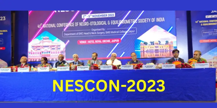 NeSCON-2023, deafness, cochlear implant, cochlear implant in India, , NESCON-2023 in Jaipur, NESCON, NESCON Rajasthan, Hotel Royal Orchid,Dr.Pawan Singhal, dizzy, treatment, Dizzy Treatment,